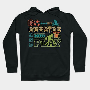 Go Outside and Play- Outdoor Hoodie